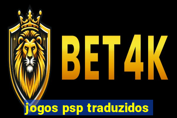 jogos psp traduzidos